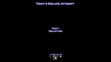 Rubbing [LockMaster] Trixy's Escape Attempt Ch. 1 – Recapture The