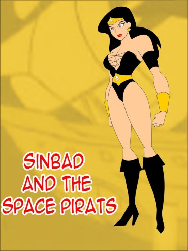 Natural Tits （个人汉化）[Jimryu] Sinbad And The Space Pirates (Justice League) （个人汉化）[Jimryu] Sinbad And The Space Pirates (Justice League) Big Cocks