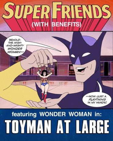 Gay Natural Super Friends With Benefits: Toyman At Large (ongoing) Skype