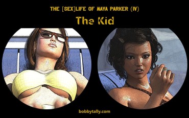 Masturbates (BobbyTally) The ⟮Sex⟯ Life Of Maya Parker (Chapter 4) The Kid (English) Vibrator