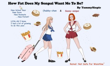 Three Some [YummySinpie] How Fat Does My Senpai Want Me To Be? (ongoing) Rebolando