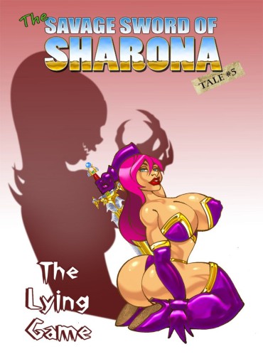 Strip The Savage Sword Of Sharona: 5 The Lying Game (OnGoing) Newbie