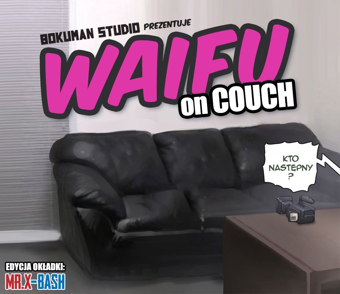 Teenxxx [Bokuman] - Waifu On Couch + Waifu: Fakebus + Waifu ACTION [Polish] (by X-Bash) (Ongoing) Teenporn