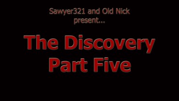 Riding [Sawyer321 & Old Nick] The Discovery: Part 5 Self