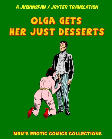 Sexy Whores OLGA GETS HER JUST DESSERTS – A JKSKINSFAN / JRYTER TRANSLATION Gozando