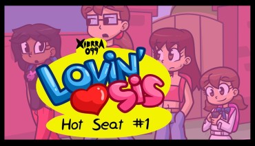 Perfect Ass [Xierra099] Lovin'Sis- Hot Seat (Ongoing) Sex Tape