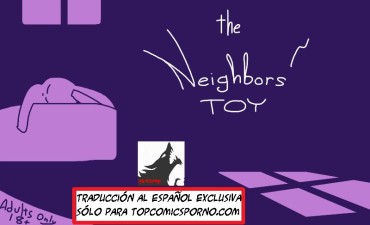 Best Blowjob Ever [The Weaver] The Neighbors Toy [Zootopía] [Spanish] Gay Uncut