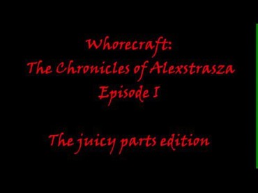 Sixtynine Whorecraft The Chronicles Of Alexstrasza – 24 Min Hot Blow Jobs