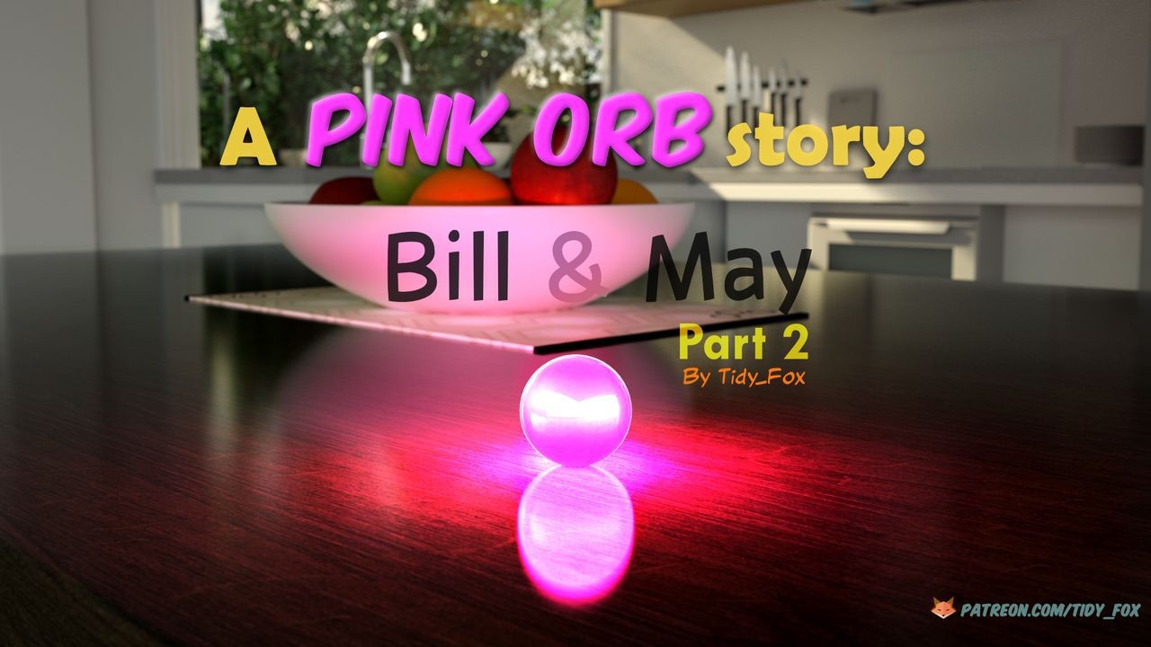 Jizz [Tidy_Fox] A Pink Orb Story: Bill And May - Chapter 2 (Ongoing) [English] Lesbiansex
