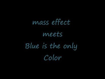Prostitute Mass Effect Meets Blue Is The Only Colour – 15 Min Off