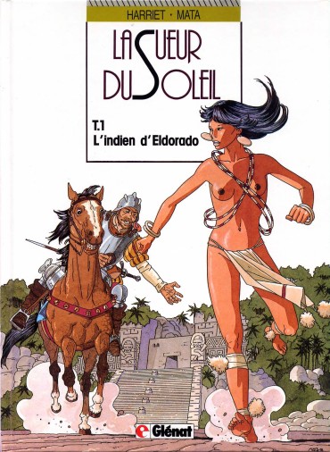 Esposa [Mata] La Sueur Du Soleil – 1 – L'indien D'Eldorado [French] Rough Sex