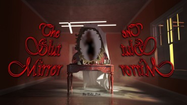 Amatuer Sex [Tidy_Fox] The Slut Mirror (ongoing) [English] Periscope